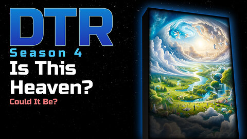 DTR Ep 325: Is This Heaven?