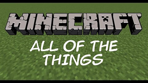 Minecraft - All of the Things - Part 05