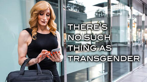 There's No Such Thing As Transgender