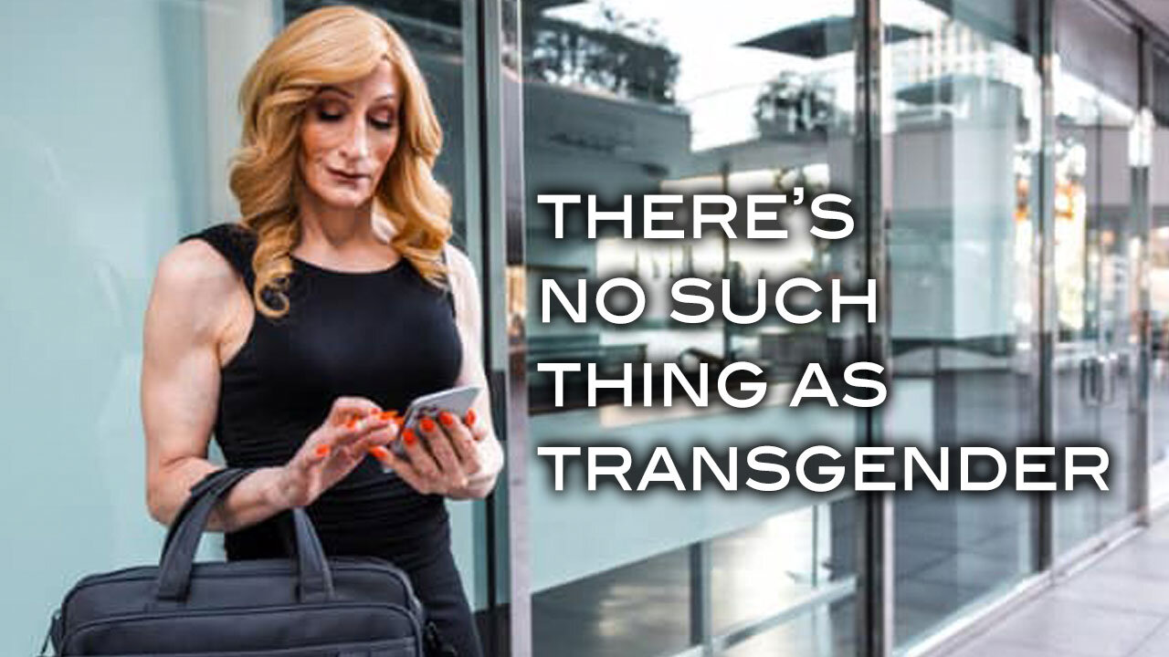 There's No Such Thing As Transgender