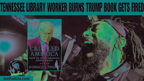 Tennessee Library Worker Burns Donald Trump Book and gets Fired