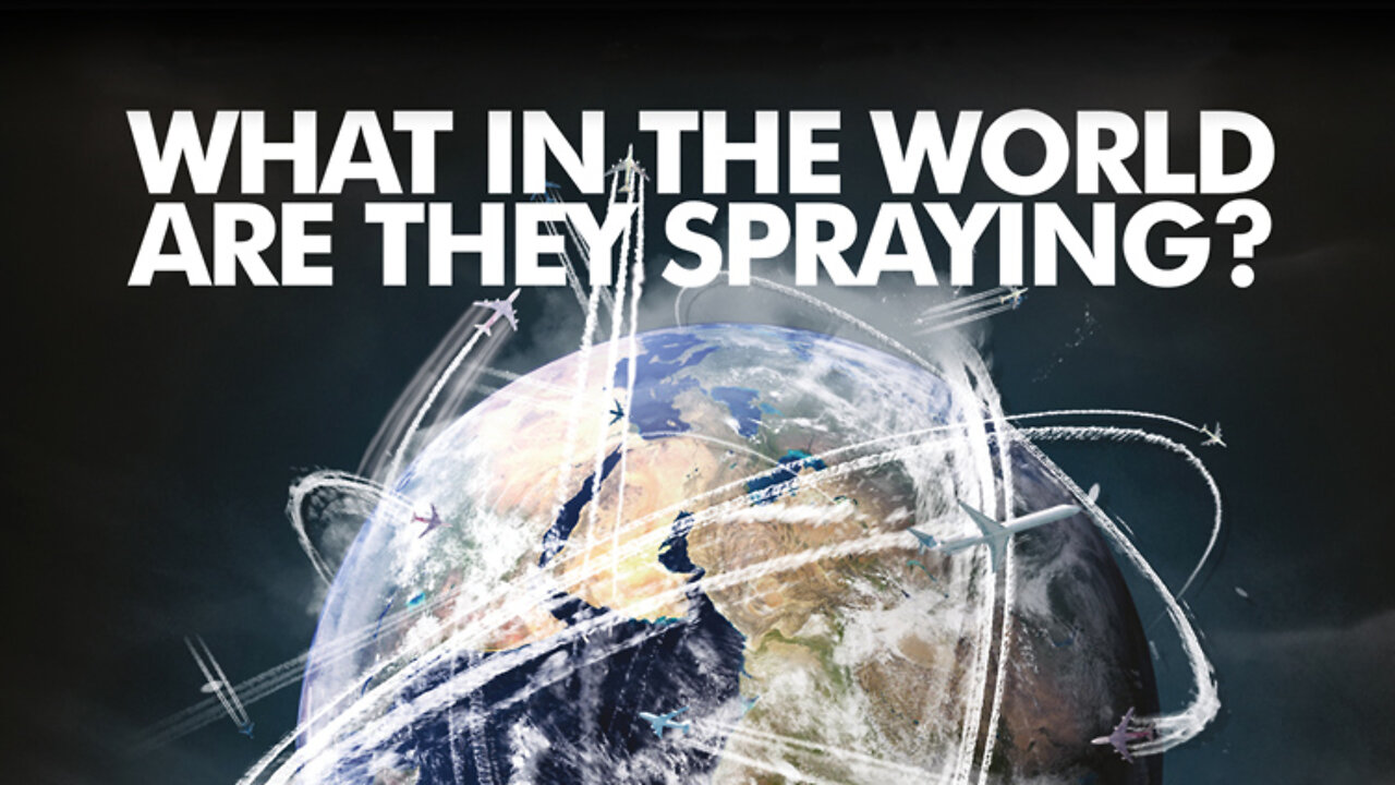 "What in the World Are They Spraying?" Chemtrails, Geoengineering (Full Documentary)