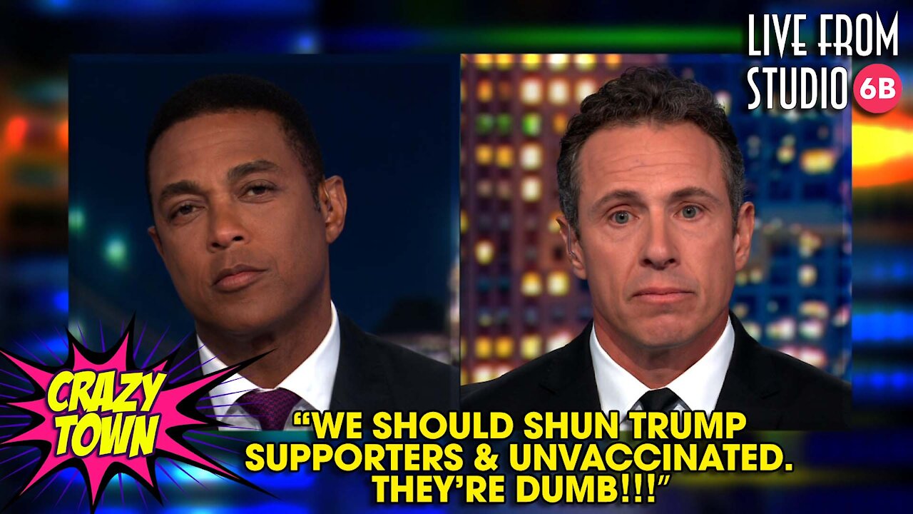 Don Lemon Has Something to Tell Trump Supporters & the Unvaccinated! (Crazy Town)