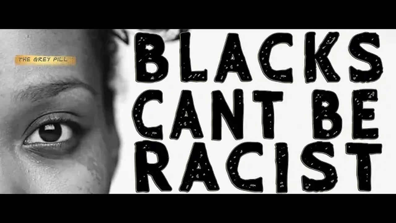 Black People Cant Be Racist!!!