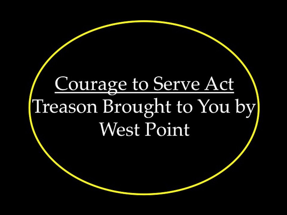 Courage to Serve Act: Treason from West Point