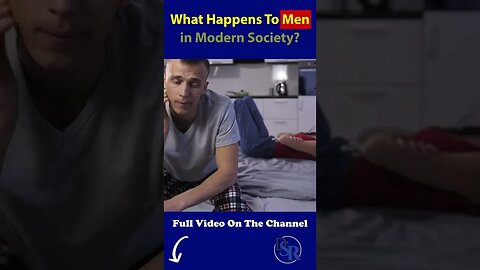 What Happens To Men In Modern Society?