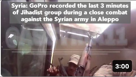 Syria: GoPro recorded the last 3 minutes of Jihadist group during a close combat.