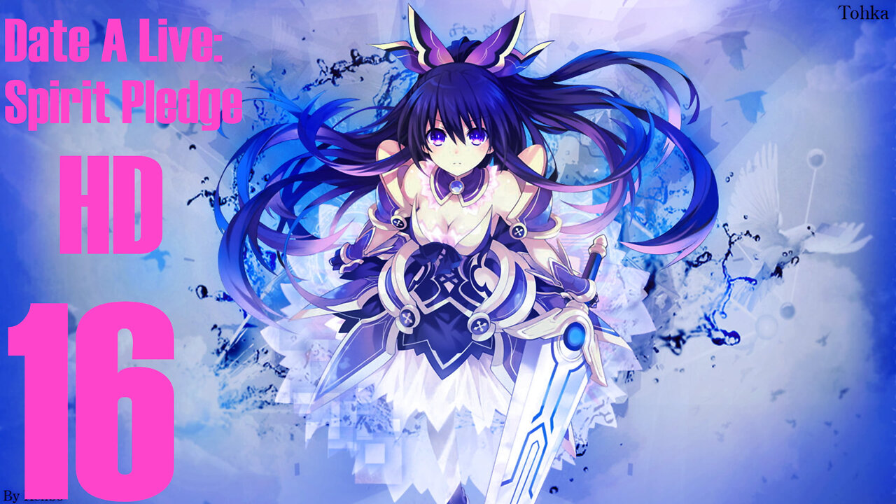 Sleazestream HD Episode 16 (Date A Live: Spirit Pledge HD)