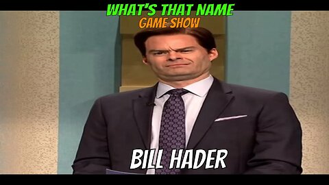 What's That Name Game Show / Bill Hader SNL