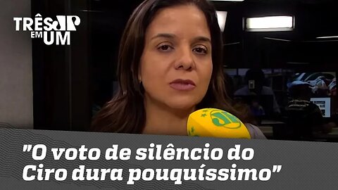 Vera Magalhães: "O voto de silêncio do Ciro Gomes dura pouquíssimo"