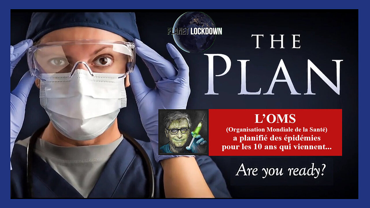 L'OMS ("WHO") a programmé 10 ans de pandémies pour la Planète !!! (Hd 720)