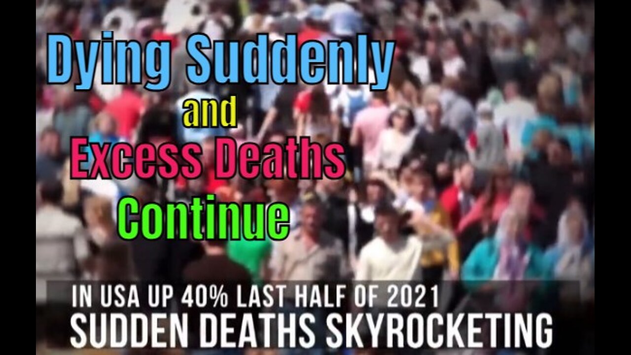 Dying Suddenly And Excess Deaths Continue