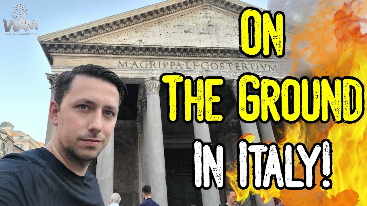 On The GROUND In Italy! - Is Tyranny ENFORCED? - What You Need To Know!