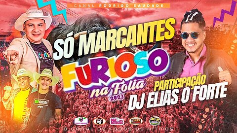 FURIOSO NA FOLIA DJ ELIAS O FORTE SÓ MARCANTES CARABAO