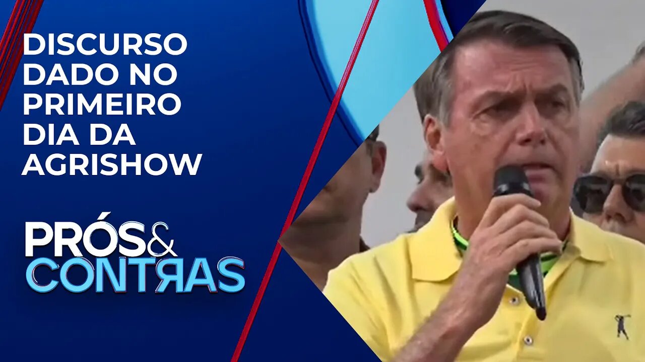 Jair Bolsonaro diz que agro precisa de políticos que “não atrapalhem” | PRÓS E CONTRAS