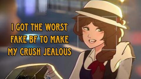 I got the worst Fake BF to make my Crush Jealous