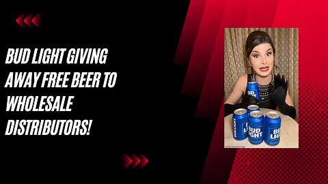 Bud Light Gives Away Free Beer! Why??