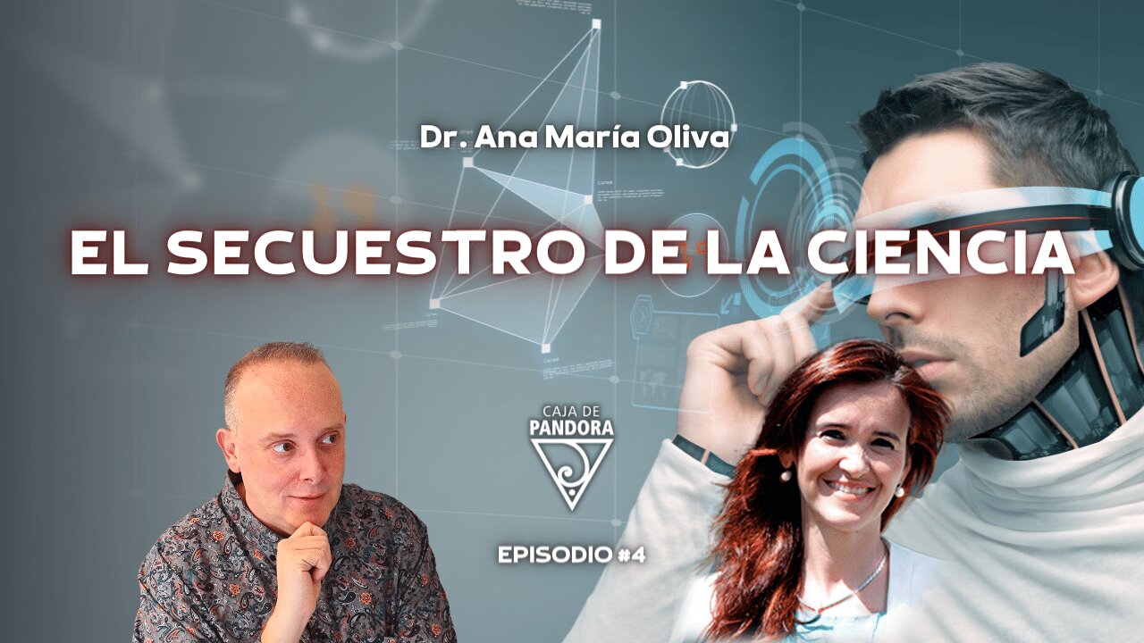 El Secuestro de la Ciencia con la doctora Ana María Oliva