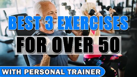 Best 3 Exercises Over 50