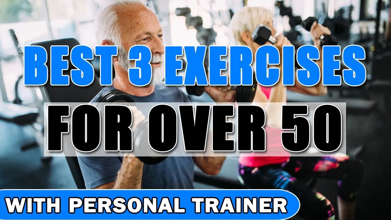 Best 3 Exercises Over 50