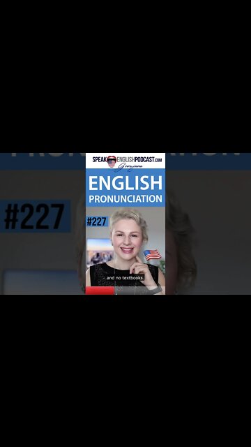 227 Improve your English Pronunciation