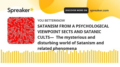 SATANISM FROM A PSYCHOLOGICAL VIEWPOINT SECTS AND SATANIC CULTS— The mysterious and disturbing worl