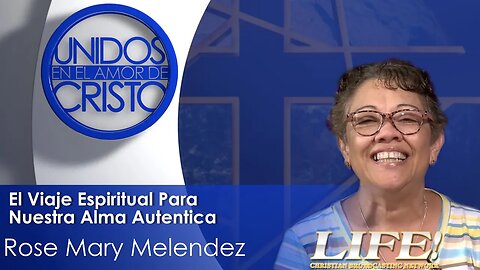 "El Viaje Espiritual Para Nuestra Alma Autentica" - Rose Mary Melendez (unidos 5 23 23 )