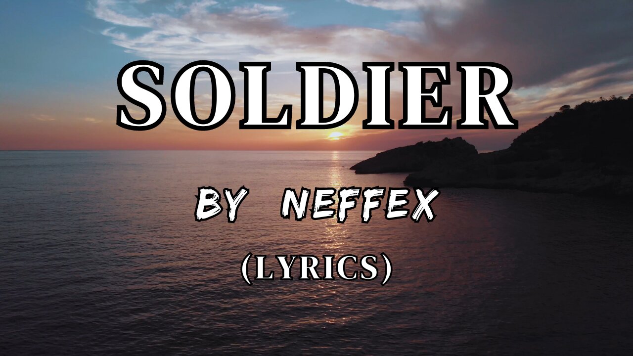 Soldier (lyrics) - NEFFEX