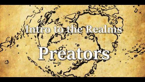 Intro to the Realms ep24 - Preators