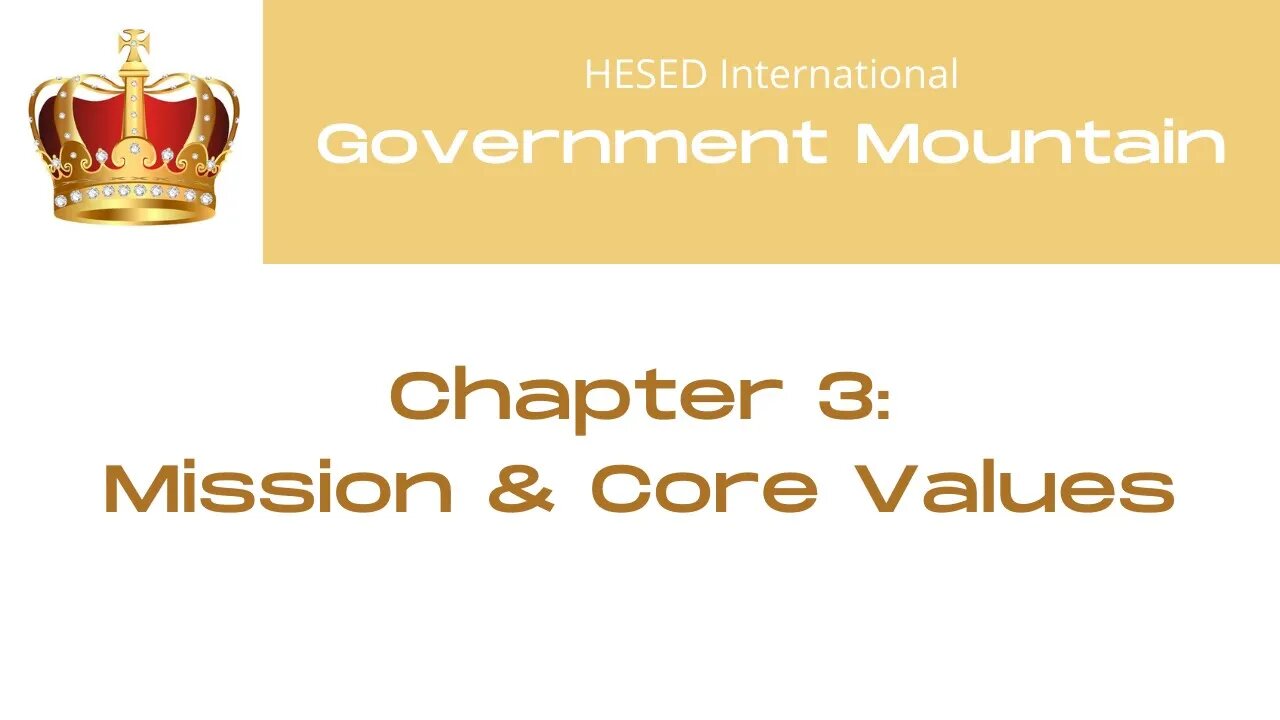 Government Mountain - Chapter 3 - Mission & Core Values