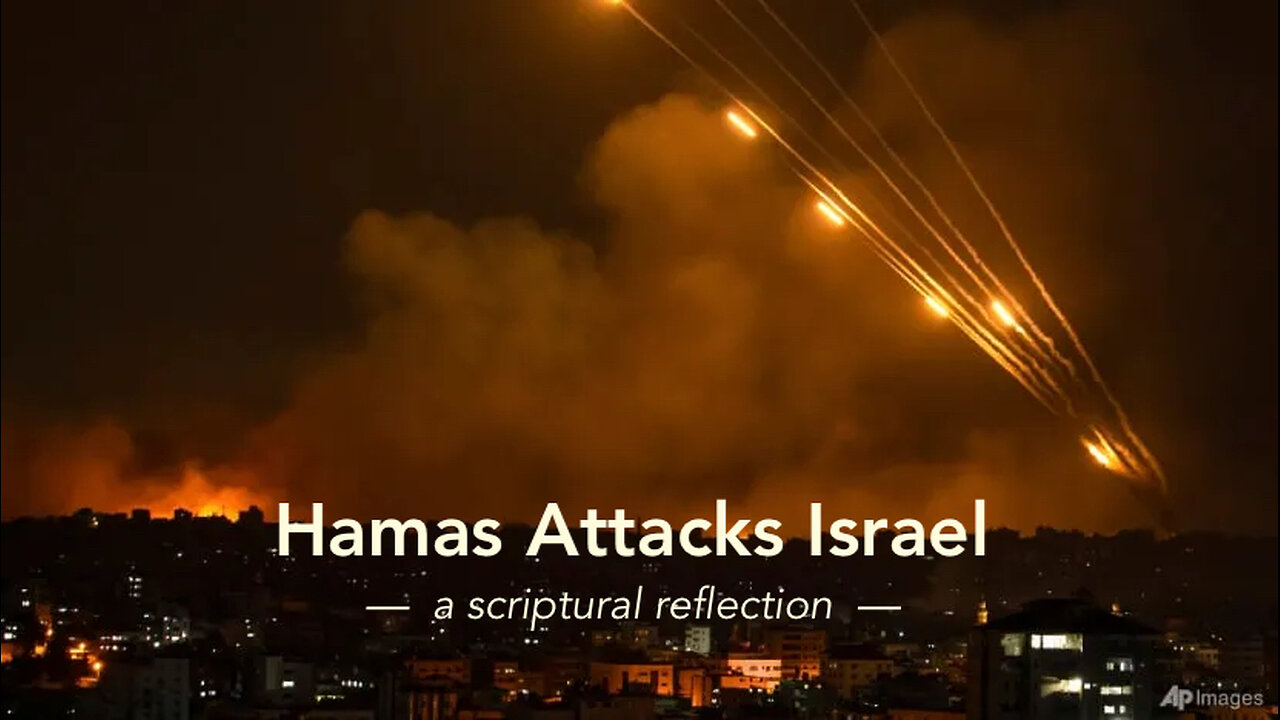 Hamas Attacks Israel: A Scriptural Refletion