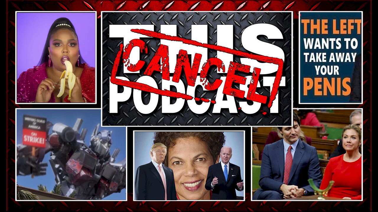 CTPS04E22: Trump, Biden, Indictment! Lizzo Goes Bananas, Trudeau gets Cucked, Hollywoke on Strike!