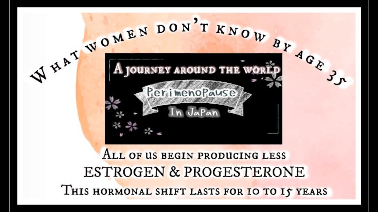 Perimenopause in Japan - A Journey around the world [ Video #1]