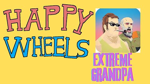 Extreme Grandpa Smokin in Happy Wheels