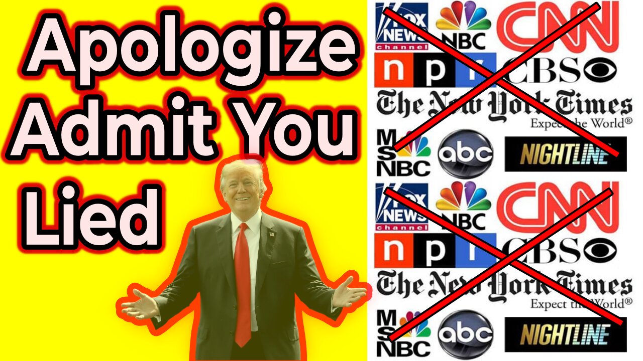 Apologize--You Lied. Trump Was Right All Along