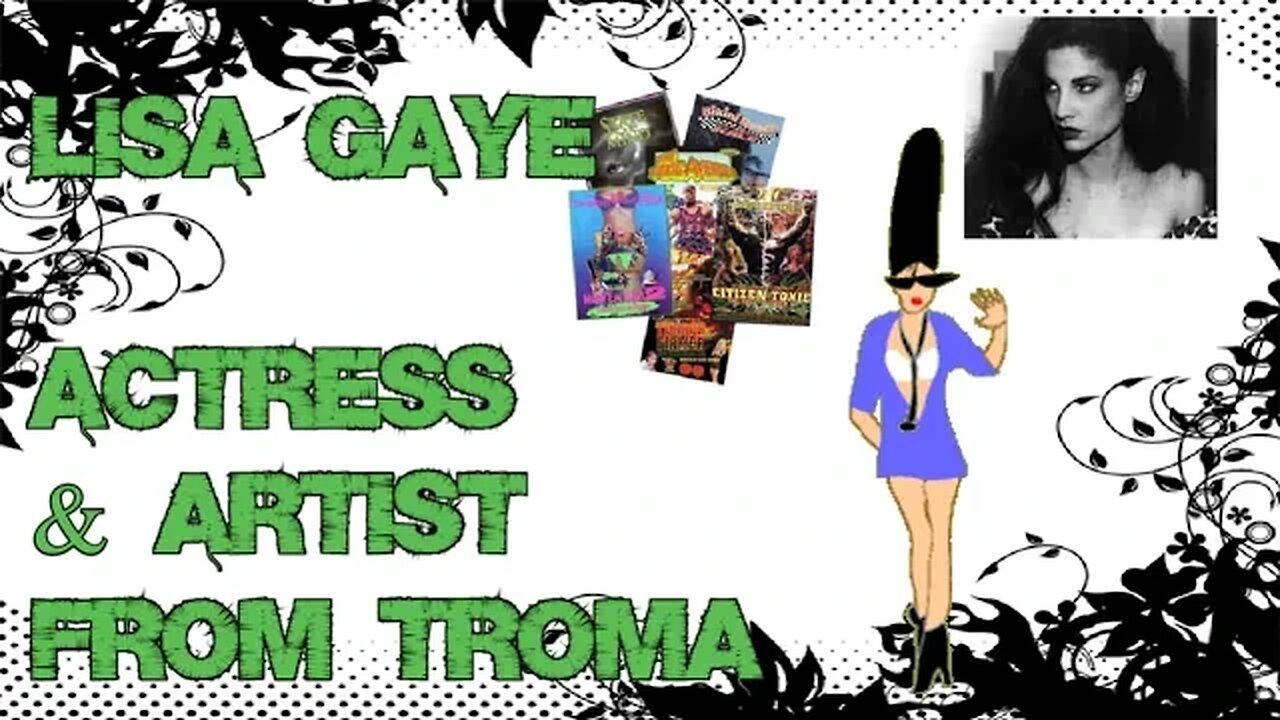 Lisa Gaye - Artist & Actress - Troma Babe - Tromette Tribute #Troma #LlyodKaufman