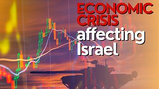 Israel Watch: Economic crisis affecting Israel