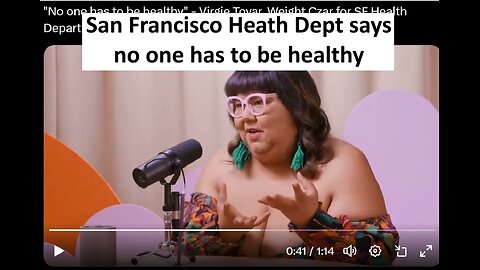 San Francisco Health Dept head says “no one has to be healthy” pushing fat pride