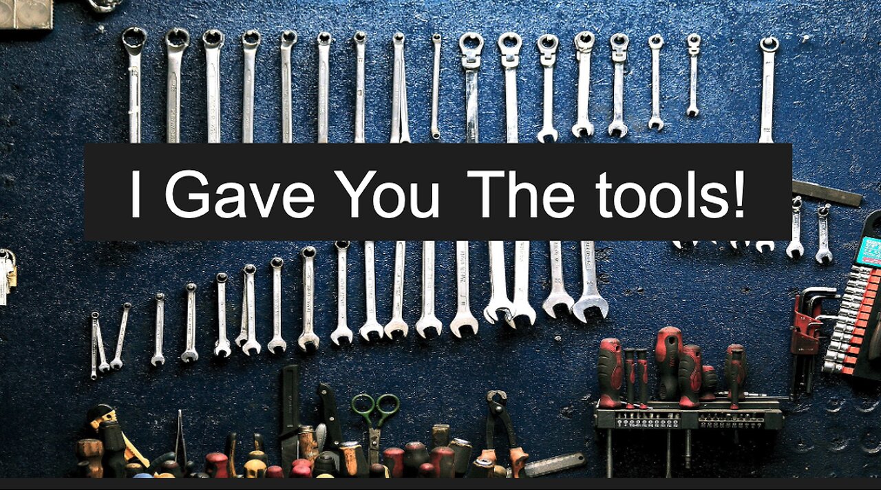 I Gave You The Tools