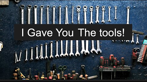 I Gave You The Tools