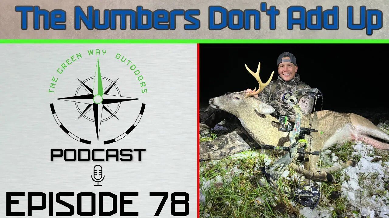 Episode 78 - The Numbers Don't Add Up - The Green Way Outdoors Podcast