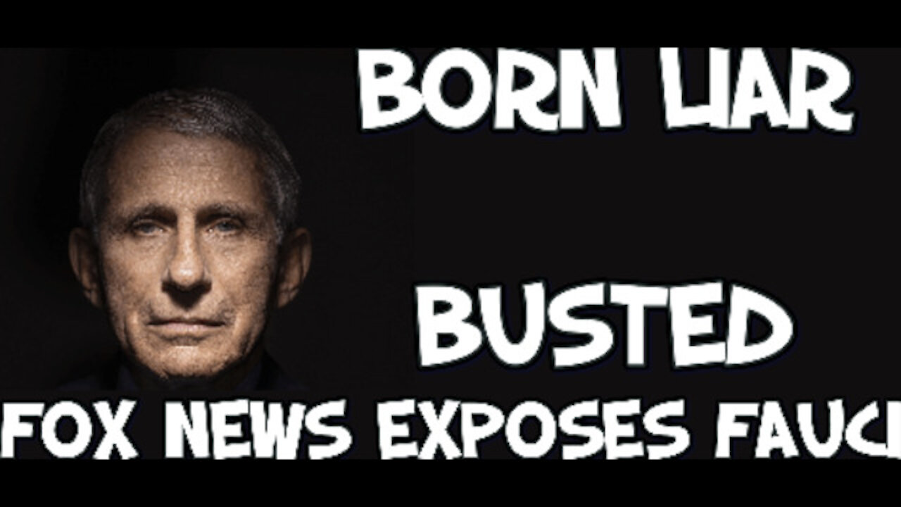 -THE SO CALLED DR FAUCI EXPOSED BY FOX NEWS HE'S A LIAR