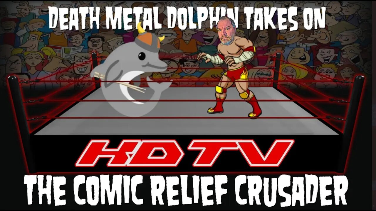 EPISODE 38 DEATH METAL DOLPHIN TAKES ON THE COMIC RELIEF CRUSADER EXCLUSIVELY ON KING DOLPHIN TV!