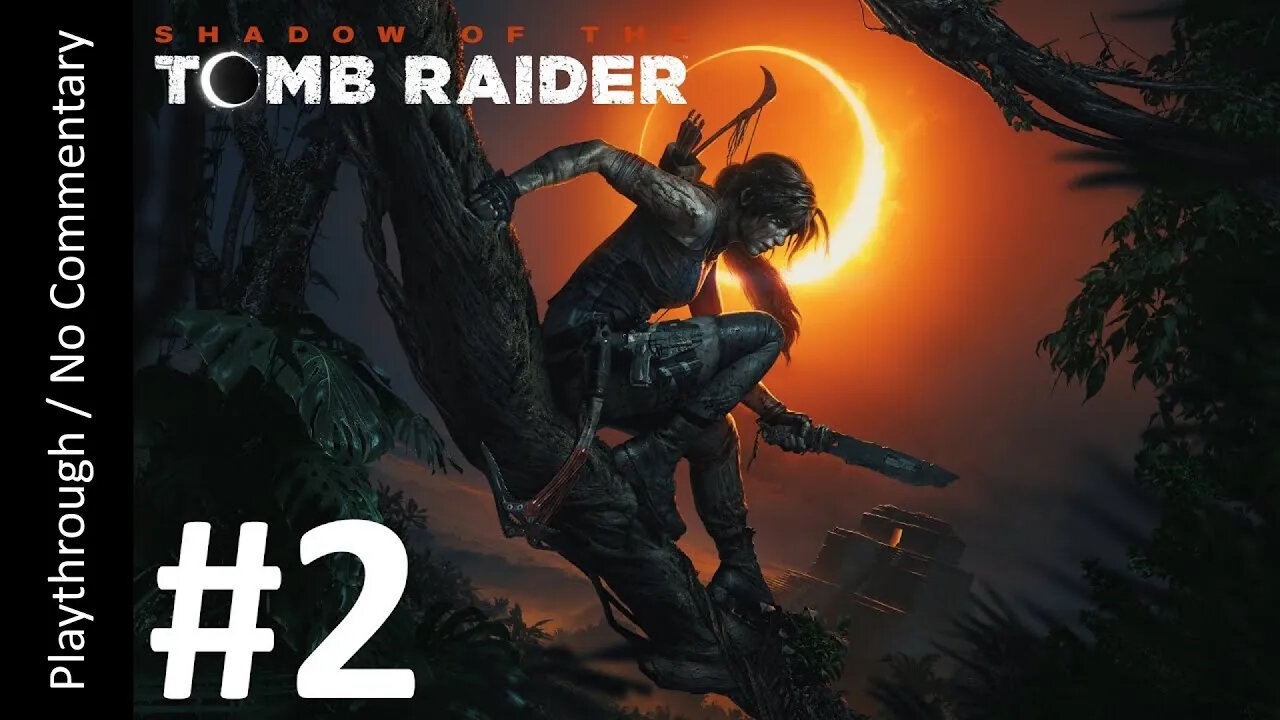 Shadow of the Tomb Raider (Part 2) playthrough