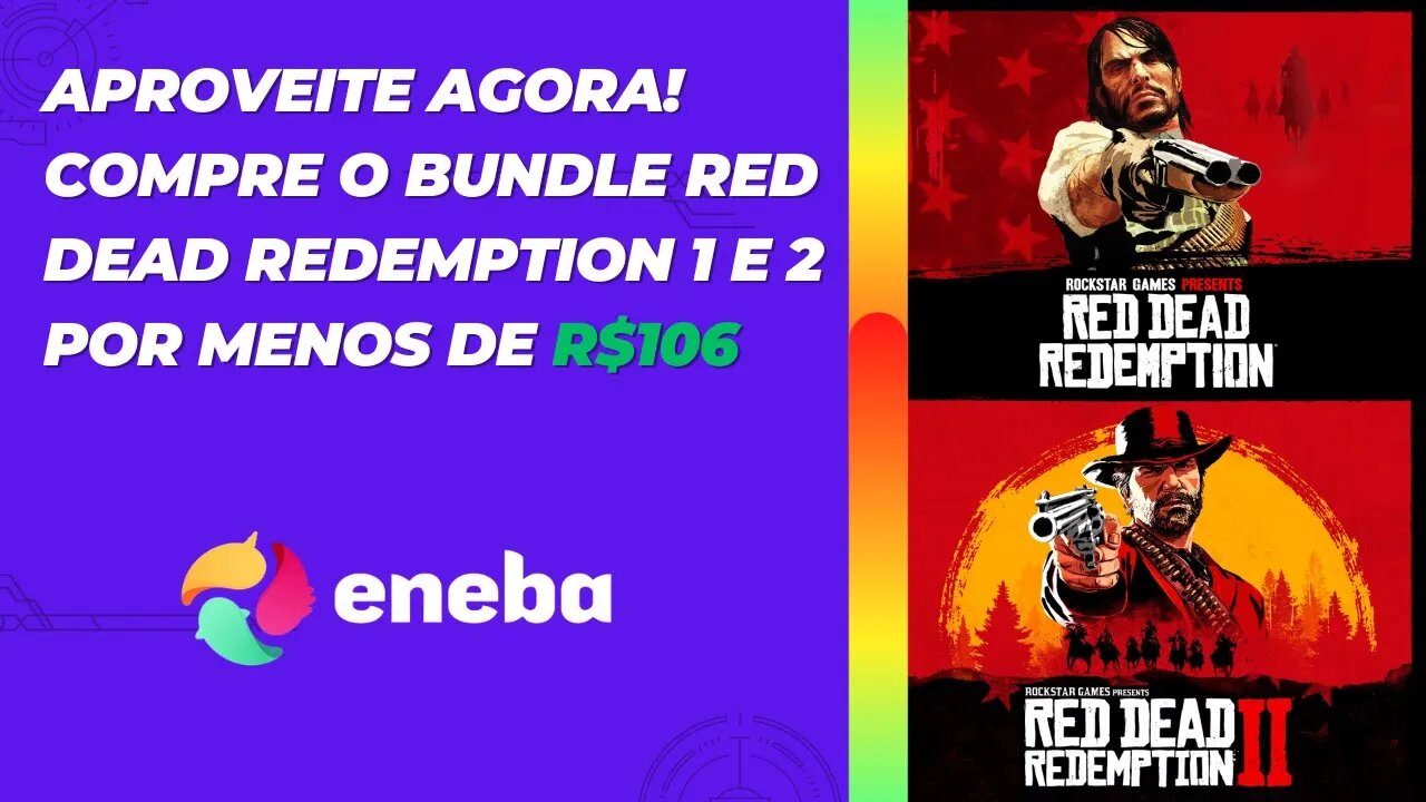 Aproveite Agora Compre o Bundle Red Dead 1 e 2 Por Menos de R$106