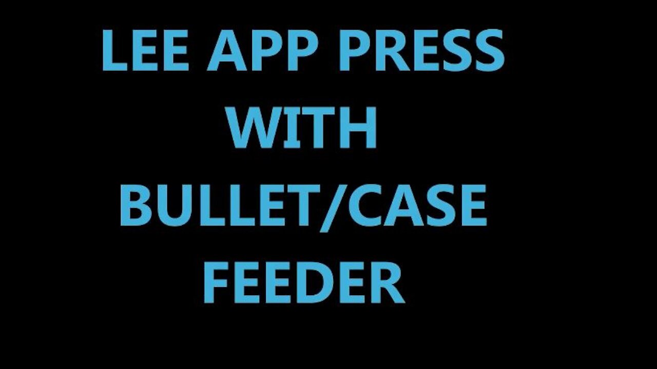 LEE APP WITH BULLET/CASE FEEDER