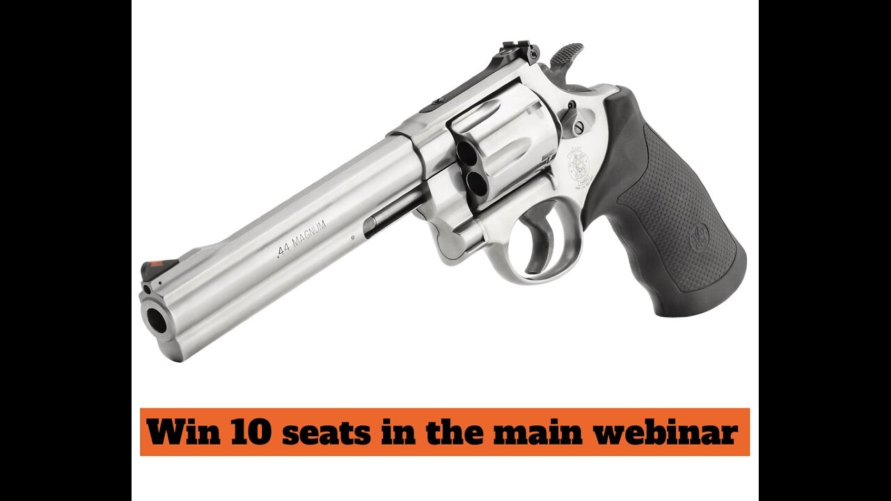 MODEL 629 CLASSIC 44 MAGNUM MINI #1 FOR 10 SEATS IN THE MAIN WEBINAR