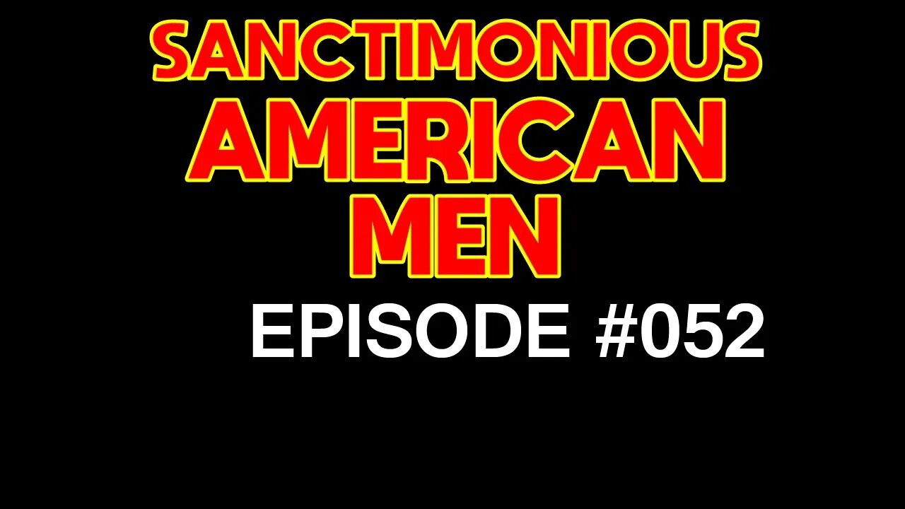 Sanctimonious American Men #052