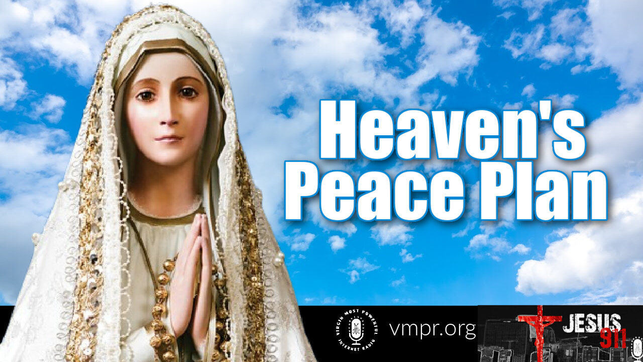 28 Feb 22, Jesus 911: Heaven's Peace Plan from Our Lady of Fatima