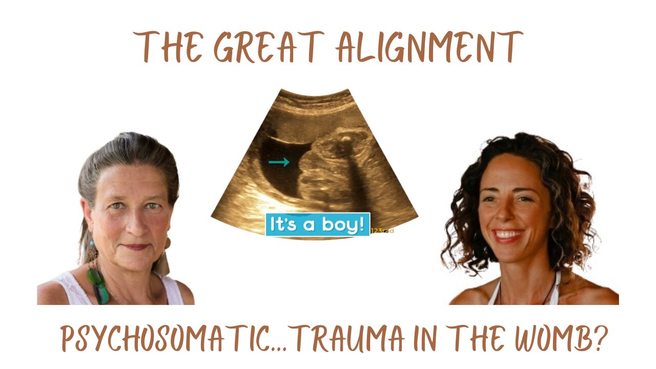 The Great Alignment: Episode #01 Trauma in the Womb?